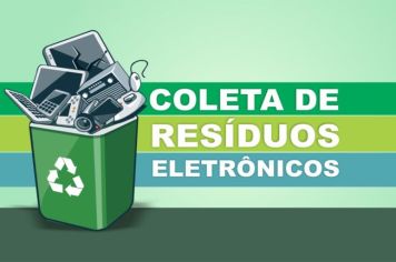 LIXO ELETRÔNICO: PRÓXIMA COLETA OCORRERÁ NO DIA 26 DE JANEIRO