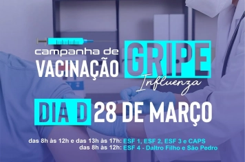 CAMPANHA DE VACINAÇÃO CONTRA A INFLUENZA COM DIA D DE MOBILIZAÇÃO
