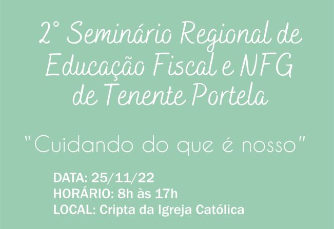 TENENTE PROMOVERÁ O 2º SEMINÁRIO REGIONAL DE EDUCAÇÃO FISCAL E NOTA FISCAL GAÚCHA