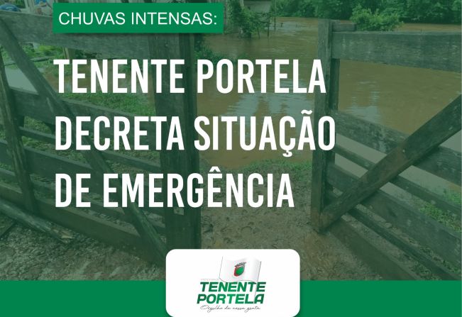 CHUVAS INTENSAS: DECRETADA SITUAÇÃO DE EMERGÊNCIA EM TENENTE PORTELA