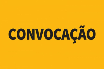 CONVOCAÇÃO DE SERVIDORES MUNICIPAIS ATIVOS E INATIVOS